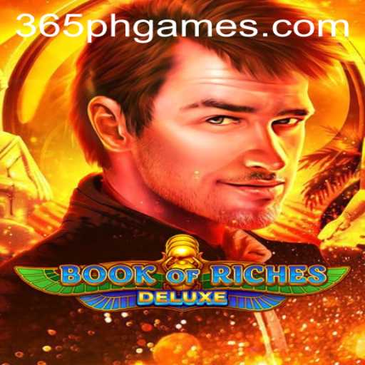Explore the Thrilling World of BookofRichesDeluxe on 365PH.COM
